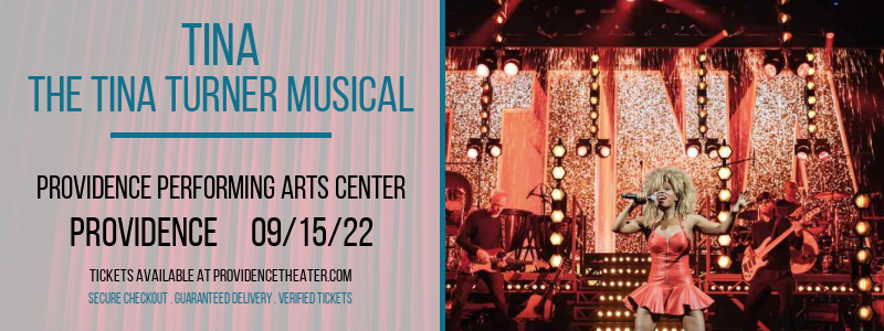 TINA - The Tina Turner Musical at Providence Performing Arts Center tickets TINA - The Tina Turner Musical at Providence Performing Arts Center