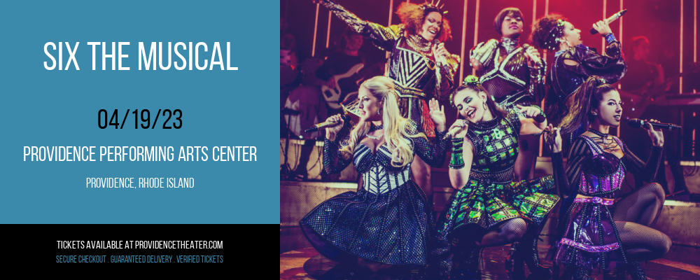 Six The Musical at Providence Performing Arts Center tickets Six The Musical at Providence Performing Arts Center