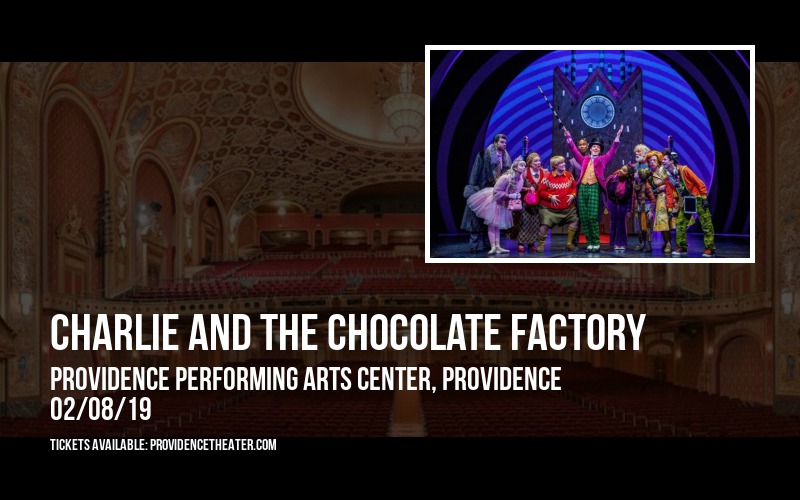 Charlie and The Chocolate Factory at Providence Performing Arts Center tickets Charlie and The Chocolate Factory at Providence Performing Arts Center
