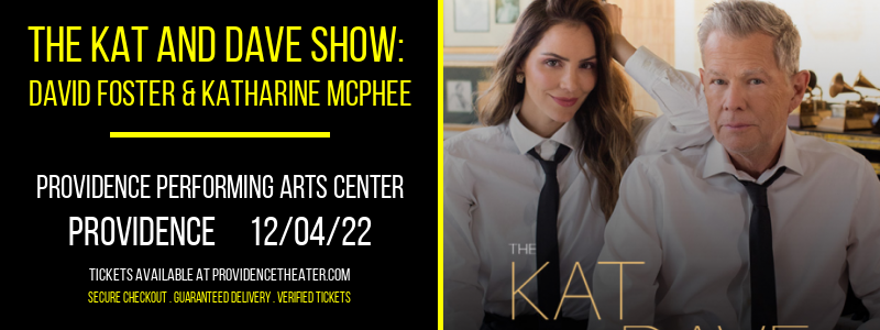 The Kat and Dave Show: David Foster & Katharine McPhee at Providence Performing Arts Center