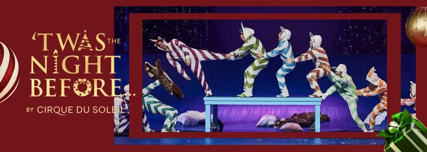 Cirque Du Soleil Twas The Night Before tickets